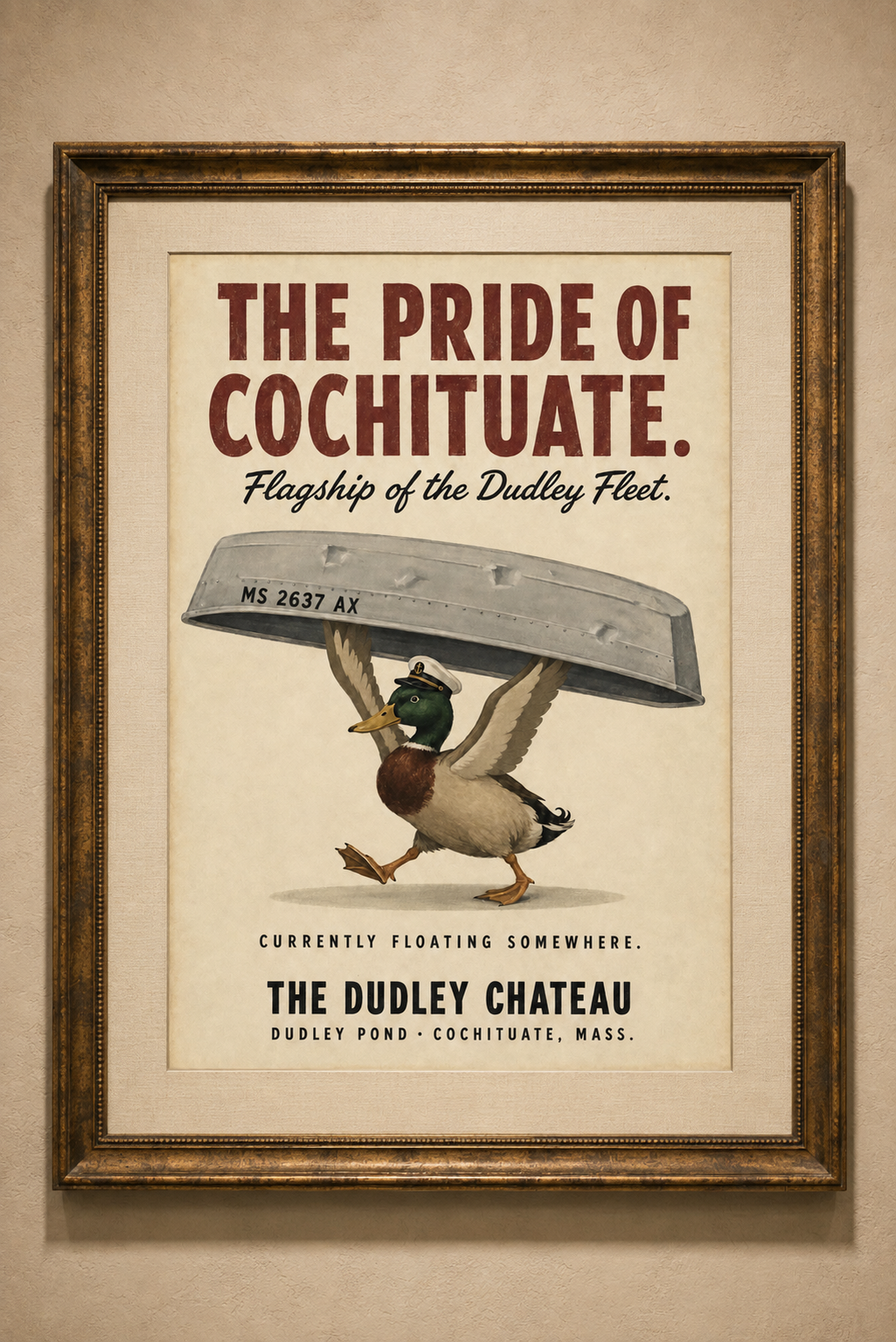 Framed vintage-style poster reading The Pride of Cochituate, Flagship of the Dudley Fleet, showing a mallard in a captain's hat carrying an aluminum boat marked MS 2637 AX, with Currently Floating Somewhere below.